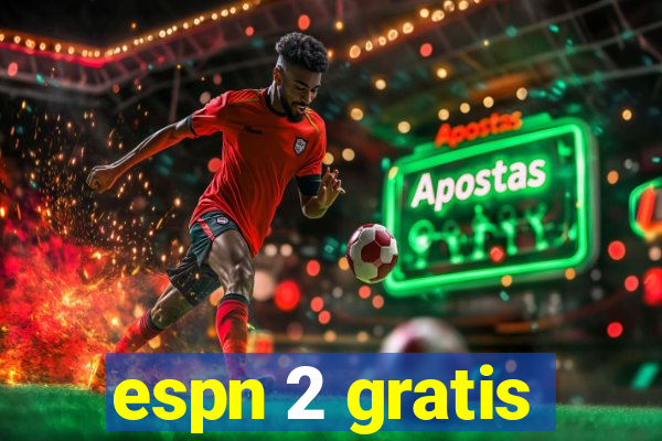 espn 2 gratis